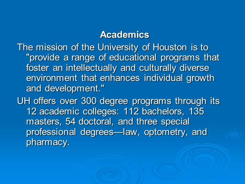 Academics The mission of the University of Houston is to 